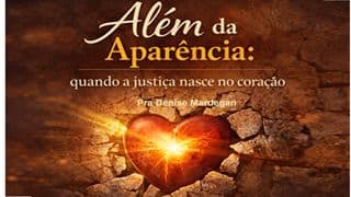Além da Aparência: Quando a justiça nasce no coração