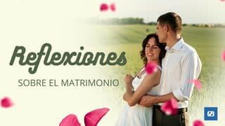 Reflexiones Sobre El Matrimonio