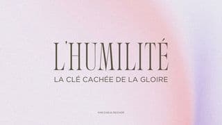 L’humilité : la clé cachée de la gloire