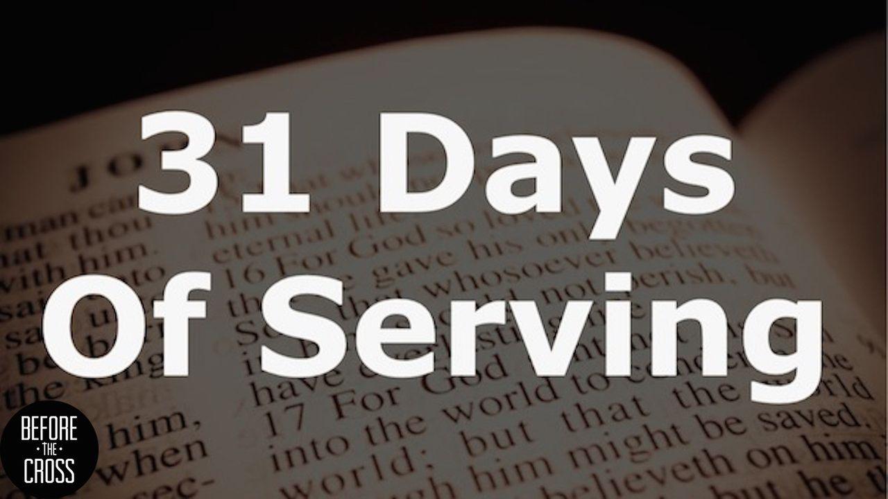 Before the Cross: 31 Days of Serving