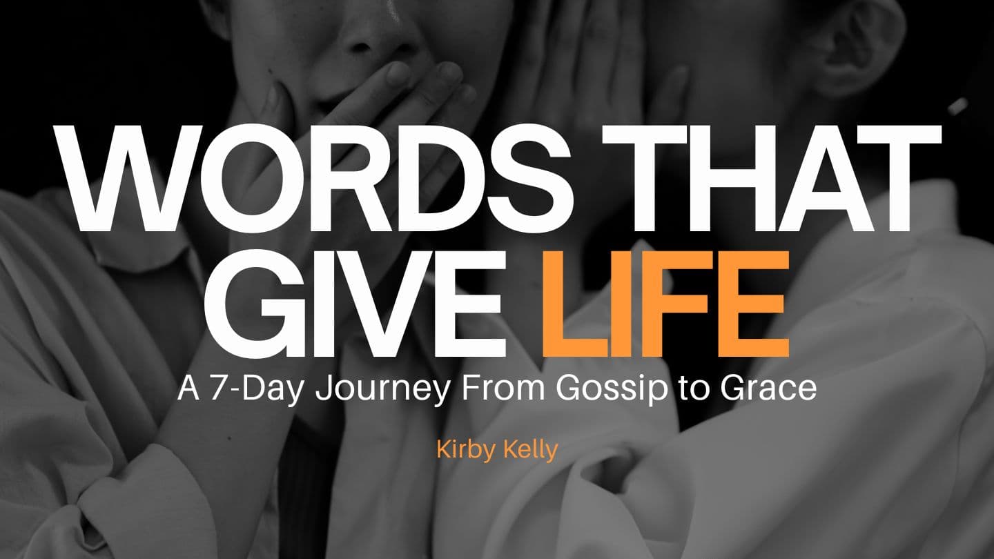 Words That Give Life: A 7-Day Journey From Gossip to Grace