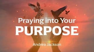 Praying Into Your Purpose