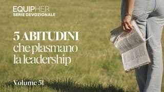 EquipHer Vol. 51: 5 abitudini che plasmano la leadership