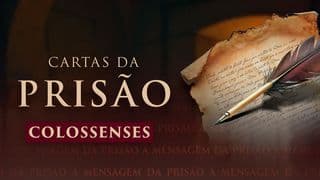 Cartas da Prisão - Colossenses
